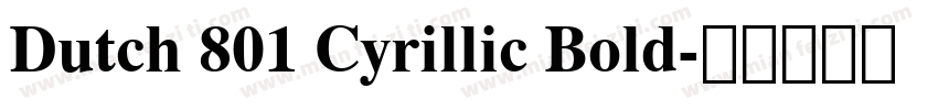 Dutch 801 Cyrillic Bold字体转换